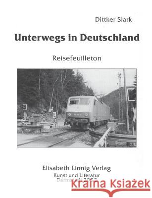 Unterwegs in Deutschland Dittker Slark 9783925591235 Elisabeth Linnig Verlag Kunst Und Literatur