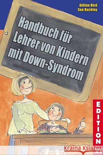 Handbuch für Lehrer von Kindern mit Down-Syndrom Bird, Gillian Buckley, Sue  9783925698729 G & S Verlag