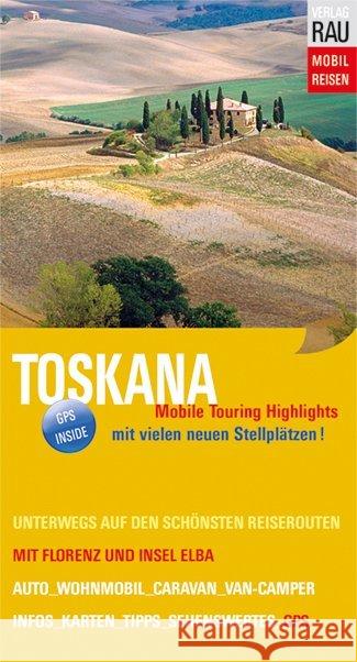 Toskana mit Florenz und Insel Elba : Mobile Touring Highlights Rau, Werner 9783926145703 Verlag Rau Mobilreisen