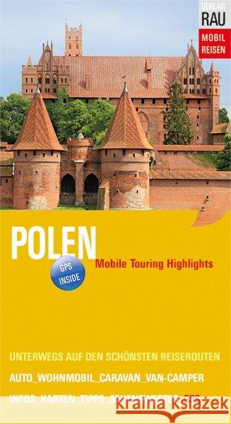 Polen : Mobile Touring Highlights. Unterwegs auf den schönsten Reiserouten. Auto, Caravan, Wohnmobil, Van-Camper. Infos, Karten, Tipps, Sehenswertes. GPS inside Moll, Michael 9783926145734