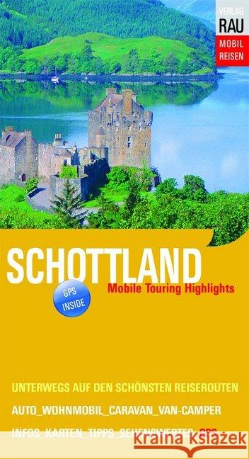 Schottland : Mobile Touring Highlights Rau, Werner 9783926145796 Verlag Rau Mobilreisen