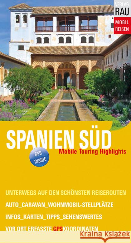 Spanien Süd Rau, Werner 9783926145987 Verlag Rau Mobilreisen