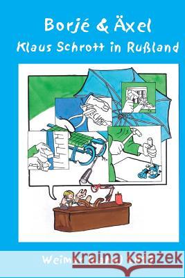 Klaus Schrott in Russland: Ein Poem in Versen Olexa Nudelman Axel Pelz 9783926385581