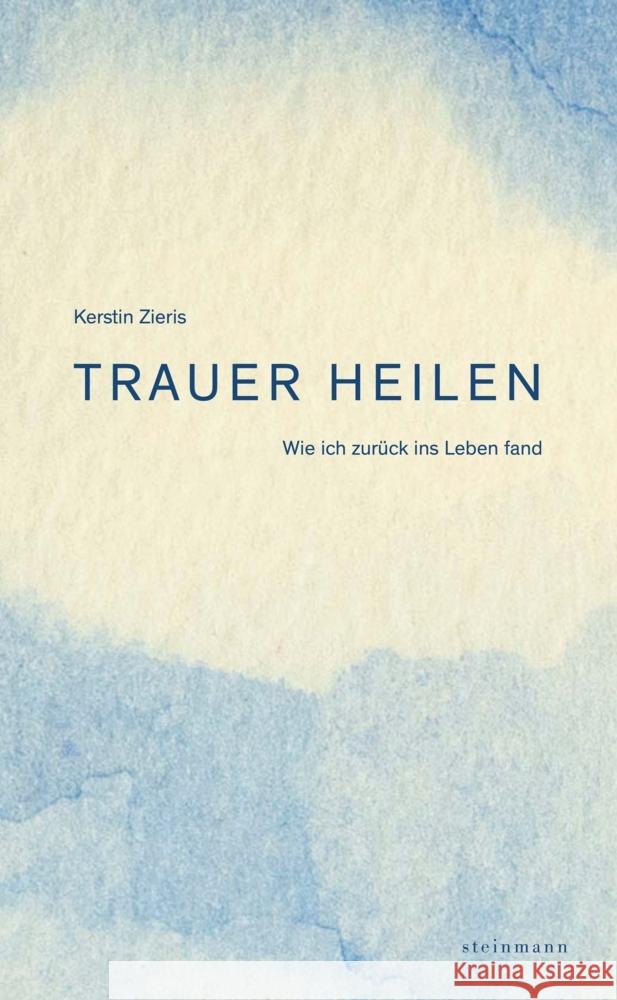 Trauer heilen Kerstin Zieris 9783927043862 Steinmann