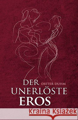 Der unerlöste Eros Duhm, Dieter 9783927266063 Verlag Meiga