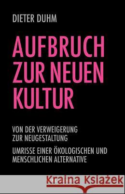 Aufbruch zur neuen Kultur Dieter Duhm 9783927266094 Verlag Meiga