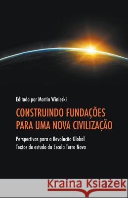 Construindo Fundacoes Para Uma Nova Civilizacao Martin Winiecki 9783927266483