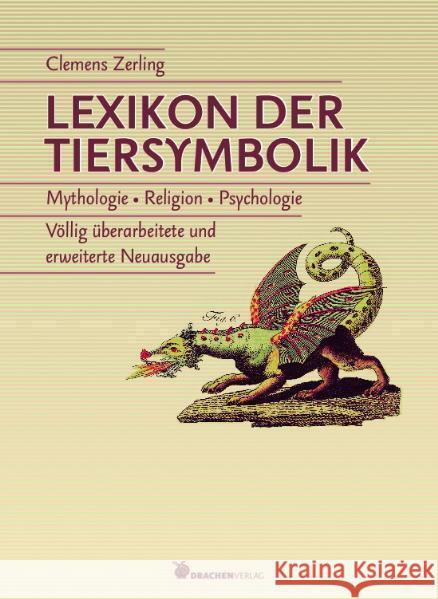 Lexikon der Tiersymbolik : Mythologie, Religion, Psychologie Zerling, Clemens 9783927369610