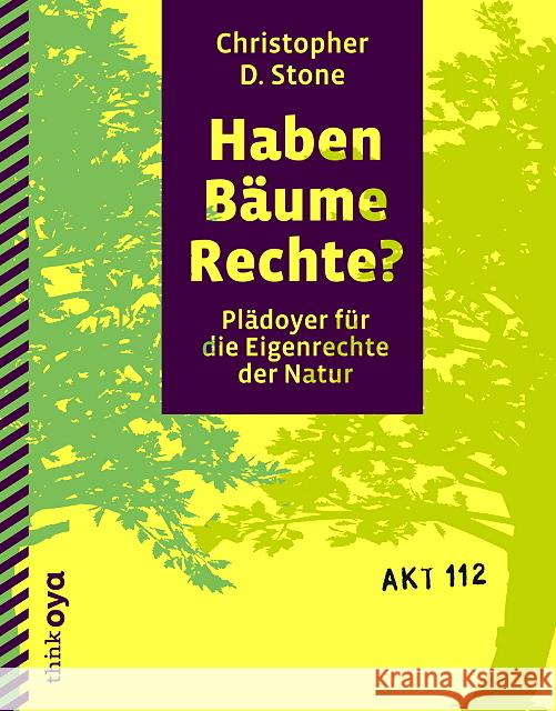 Haben Bäume Rechte? : Plädoyer für die Eigenrechte der Natur Stone, Christopher D. 9783927369818