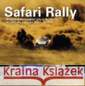 Safari Rally: 50 Years of the Toughest Rally in the World  9783927458086 Klein (Reinhard), Köln