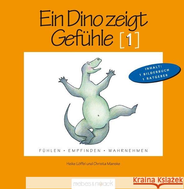 Ein Dino zeigt Gefühle. Tl.1 : Fühlen, Empfinden, Wahrnehmen. Bilderbuch mit didaktischem Begleitmaterial für die pädagogische Praxis Löffel, Heike Manske, Christa  9783927796423 Mebes & Noack