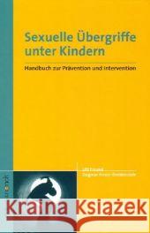 Sexuelle Übergriffe unter Kindern : Handbuch zur Prävention und Intervention Freund, Ulli  Riedel-Breidenstein, Dagmar   9783927796744
