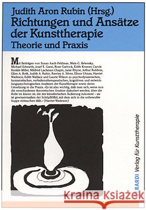 Richtungen und Ansätze der Kunsttherapie : Theorie und Praxis Rubin, Judith A.   9783927948303