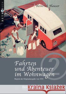 Fahrten und Abenteuer im Wohnwagen Hauser, Heinrich 9783928803298 Books on Demand