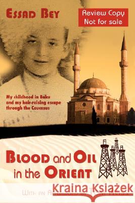 Blood and Oil in the Orient Essad Bey Tom Reiss 9783929345360 Bridges Pub