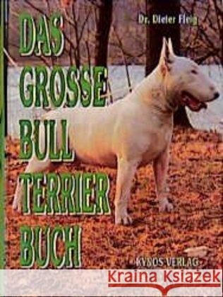 Das grosse Bull Terrier Buch Fleig, Dieter 9783929545401 Kynos