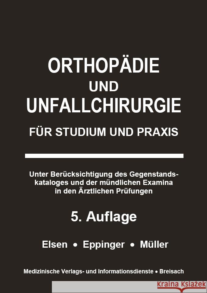 Orthopädie und Unfallchirurgie Müller, Markus, Elsen, Achim, Eppinger, Matthias 9783929851854 Medizinische Verlags- und Informationsdienste