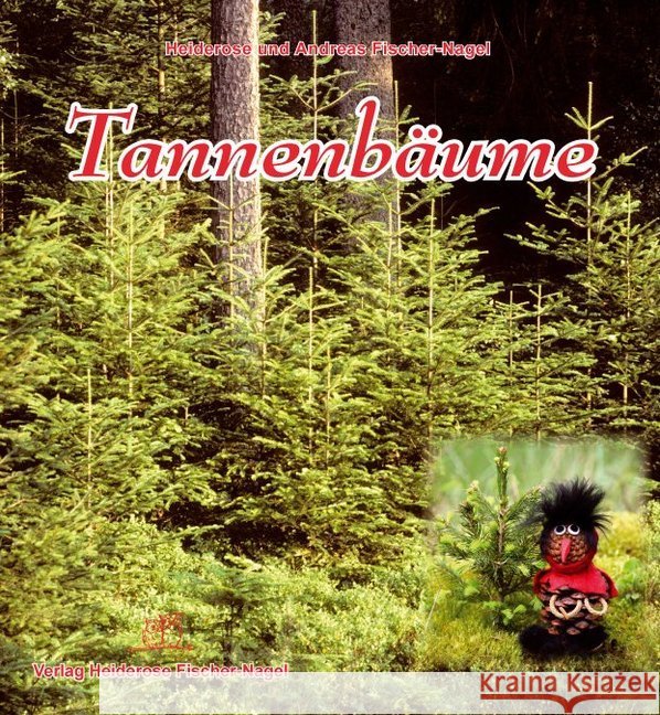 Tannenbäume Fischer-Nagel, Heiderose; Fischer-Nagel, Andreas 9783930038343