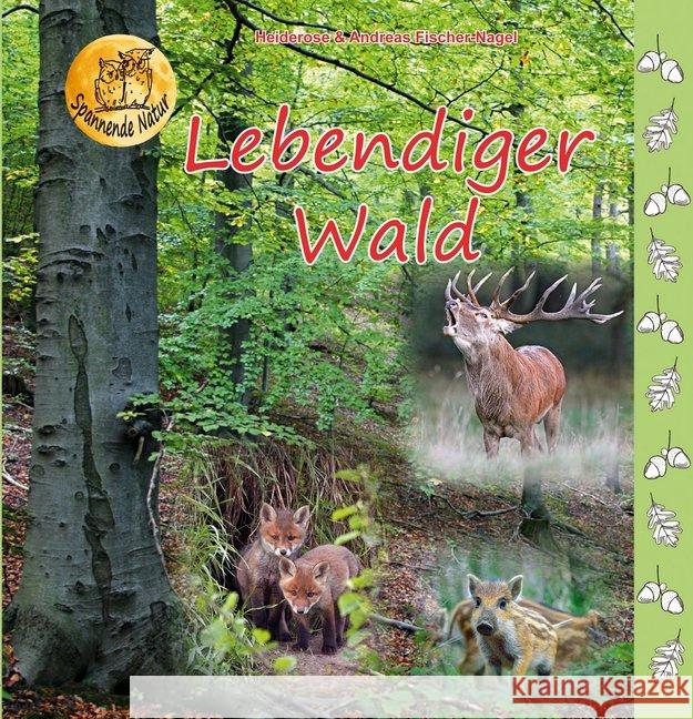 Lebendiger Wald Fischer-Nagel, Heiderose; Fischer-Nagel Andreas 9783930038381
