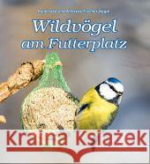 Wildvögel am Futterplatz Fischer-Nagel, Heiderose; Fischer-Nagel, Andreas 9783930038466