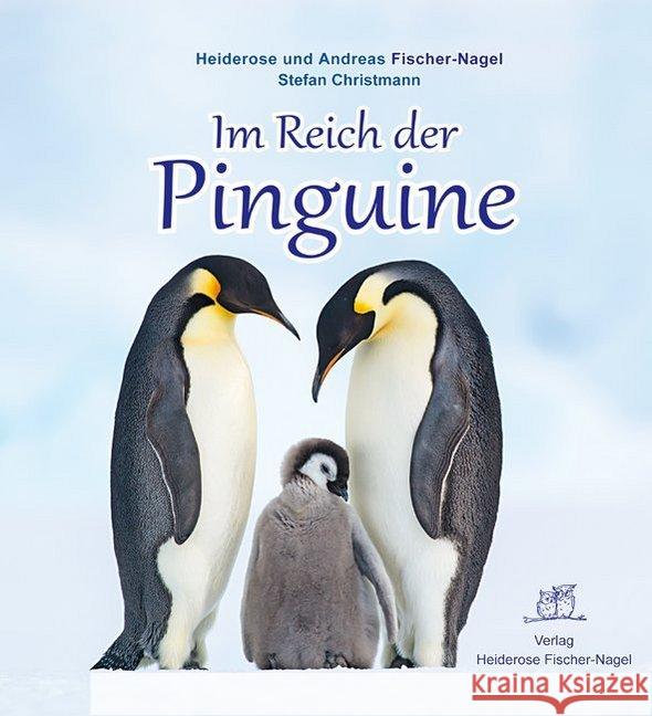 Im Reich der Pinguine Fischer-Nagel, Heiderose; Fischer-Nagel, Andreas; Christmann, Stefan 9783930038473