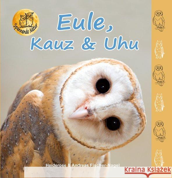 Eule, Kauz & Uhu Fischer-Nagel, Heiderose; Fischer-Nagel, Andreas 9783930038749