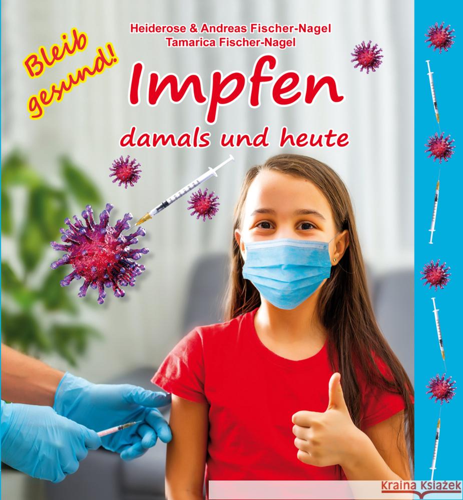 Impfen damalls und heute Fischer-Nagel, Heiderose, Fischer-Nagel, Andreas, Fischer-Nagel, Tamarica 9783930038770