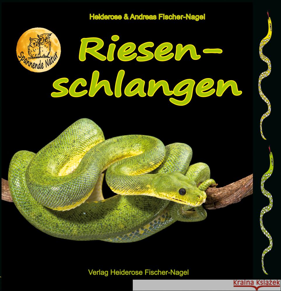 Riesenschlangen Fischer-Nagel, Heiderose, Fischer-Nagel, Andreas 9783930038961