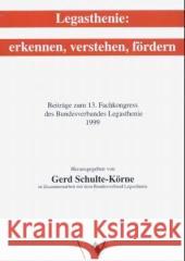 Legasthenie erkennen, verstehen, fördern: Beiträge zum 13. Fachkongress des Bundesverbandes Legasthenie 1999 Schulte-Körne, Gerd   9783930083770 Winkler, Bochum