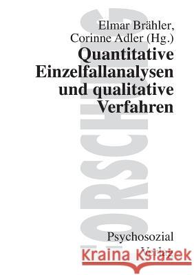 Quantitative Einzelfallanalysen und qualitative Verfahren Elmar Brähler, Corinne Adler 9783930096404