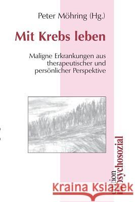 Mit Krebs leben Peter Möhring 9783930096459 Psychosozial-Verlag