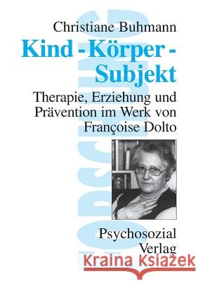 Kind-Körper-Subjekt Buhmann, Christiane 9783930096855