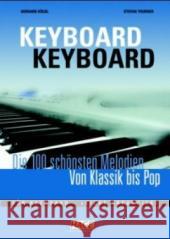 Keyboard Keyboard. Bd.1 : Die 100 schönsten Melodien. Von  Klassik bis Pop. Für Keyboard, leicht arrangiert Kölbl, Gerhard Thurner, Stefan  9783930159635 Hage Musikverlag