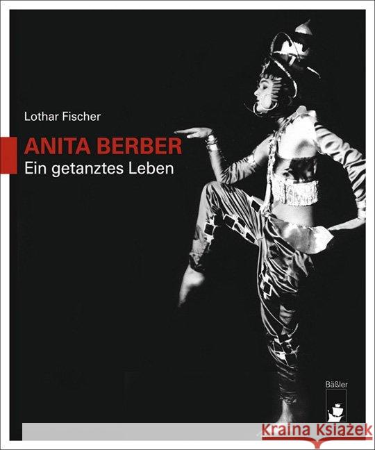 Anita Berber : Ein getanztes Leben Fischer, Lothar 9783930388851