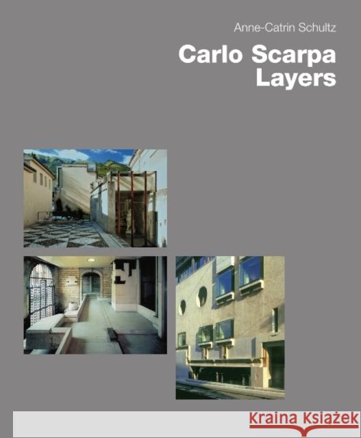 Carlo Scarpa: Layers Anne-Catrin Schultz 9783930698141 Edition Axel Menges