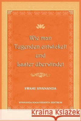 Wie man Tugenden entwickelt und Laster ueberwindet Sivananda, Swami 9783930716128