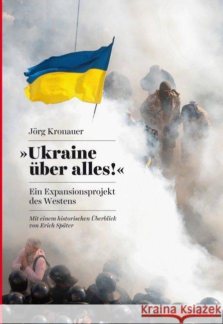 Ukraine über alles! : Ein Expansionsprojekt des Westens Kronauer, Jörg 9783930786756 Konkret Literatur Verlag