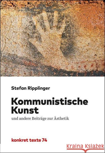 Kommunistische Kunst : und andere Beiträge zur Ästhetik Ripplinger, Stefan 9783930786862 Konkret Literatur Verlag
