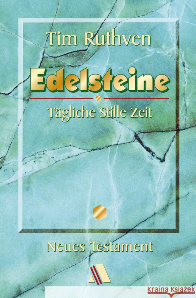 Edelsteine - Neues Testament : Tägliche Stille Zeit Ruthven, Tim 9783931025113