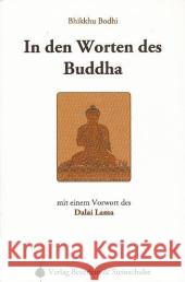 In den Worten des Buddha : Vorw.: Dalai Lama Bodhi, Bhikkhu   9783931095789 Beyerlein und Steinschulte