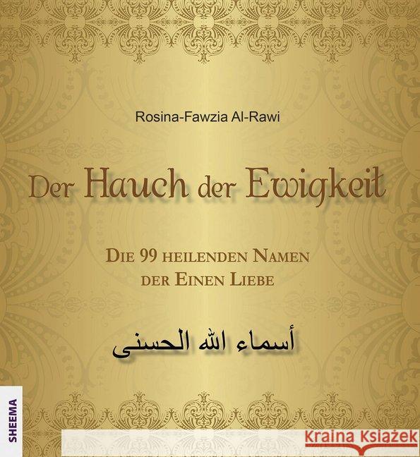 Der Hauch der Ewigkeit : Die 99 heilenden Namen der Einen Liebe Rawi, Rosina-Fawzia Al- 9783931560379