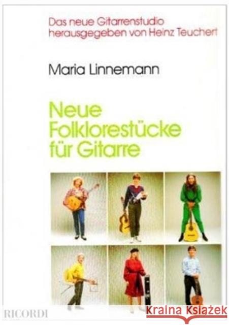 Neue Folklorestücke, für Gitarre : Eingerichtet v. Michael Koch Linnemann, Maria   9783931788568