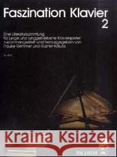 Faszination Klavier. Bd.2 : Eine Literatursammlung für junge und junggebliebene Klavierspieler Grimmer, Frauke Kaluza, Günter  9783931788605 Ricordi