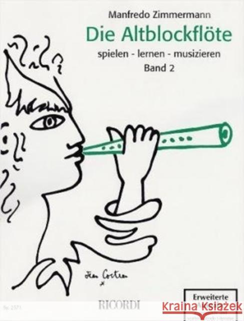 Die Altblockflöte spielen, lernen, musizieren. Bd.2 Zimmermann, Manfredo   9783931788650 Ricordi