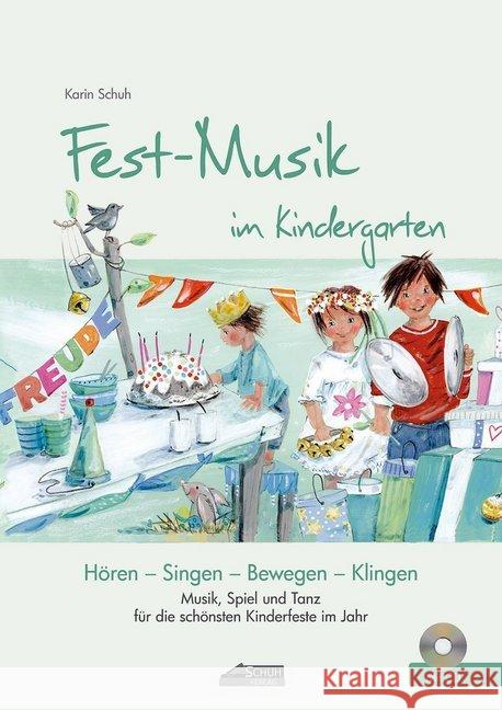 Fest-Musik im Kindergarten, m. Audio-CD : Musik, Spiel und Tanz für die schönsten Kinderfeste im Jahr Schuh, Karin 9783931862749