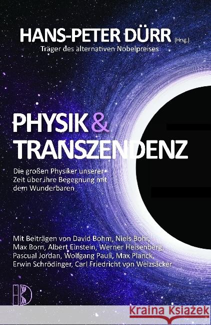 Physik und Transzendenz : Die großen Physiker unserer Zeit über ihre Begegnung mit dem Wunderbaren Dürr, Hans-Peter   9783932130243