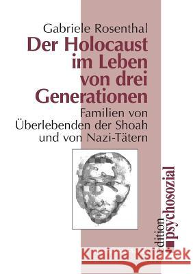 Der Holocaust im Leben von drei Generationen Rosenthal, Gabriele 9783932133084