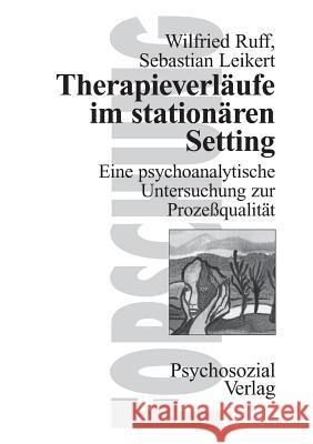 Therapieverläufe im stationären Setting Ruff, Wilfried 9783932133633 Psychosozial-Verlag