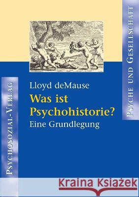 Was ist Psychohistorie? Lloyd Demause 9783932133640