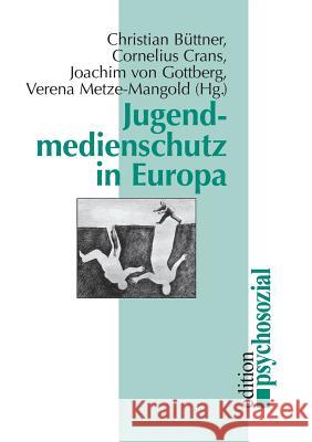 Jugendmedienschutz in Europa Joachim Von Gottberg Cornelius Crans Christian Buttner 9783932133923